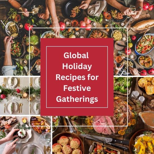 Global Holiday Recipes for Festive Gatherings sign showing people eating dinner around the world.