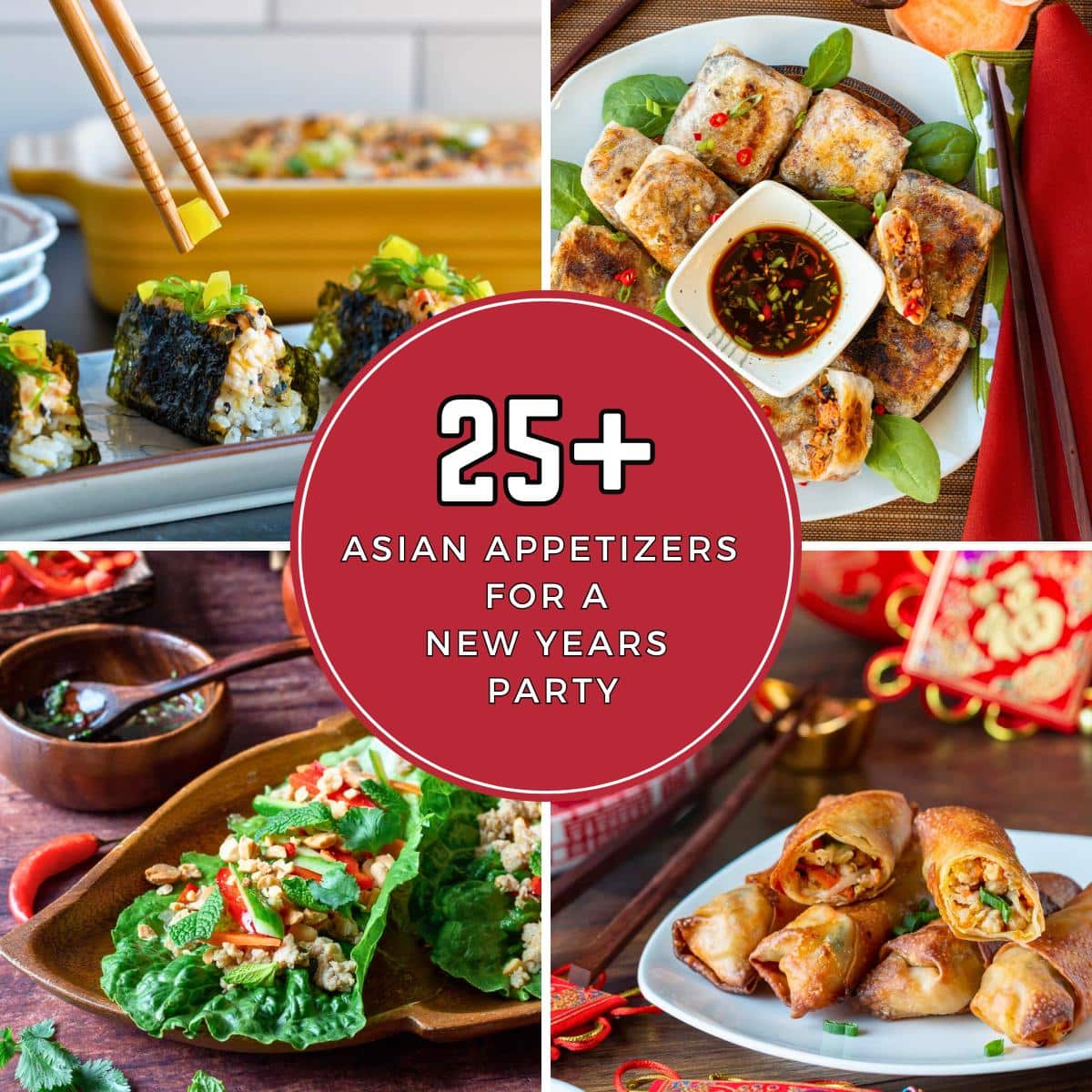 25 Asian appetizers for a New Years party with lettuce wraps, spring rolls and more. 